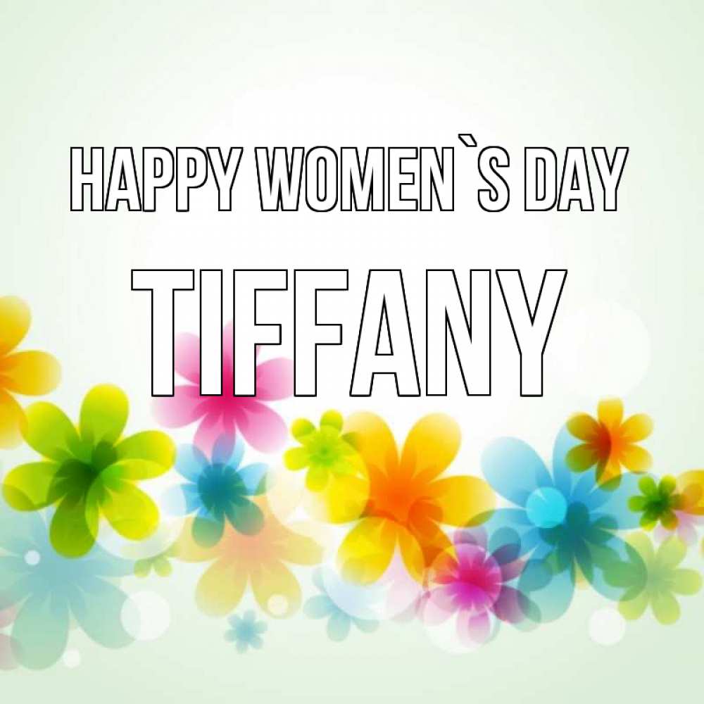 Greetings card с именем, Tiffany happy women`s day цветы Greetings with text for free download 